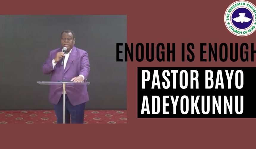 Enough is Enough by Pastor Bayo Adeyokunnu